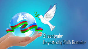 21 Sentyabr - Beynəlxalq Sülh Günüdür