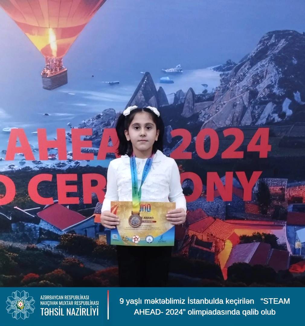 Naxçıvanda 9 yaşlı məktəbli “STEAM AHEAD- 2024” olimpiadasında qalib olub - FOTO