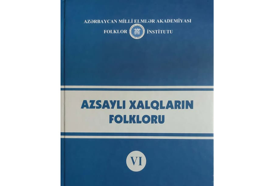 “Azsaylı xalqların folkloru” seriyasından növbəti kitab çapdan çıxıb