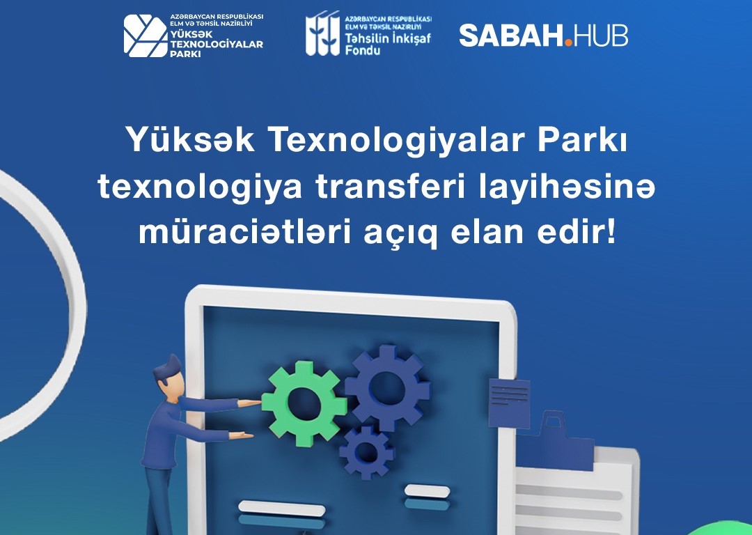 “Texnologiya transferi” layihəsinə müraciətə start verilib - FOTO