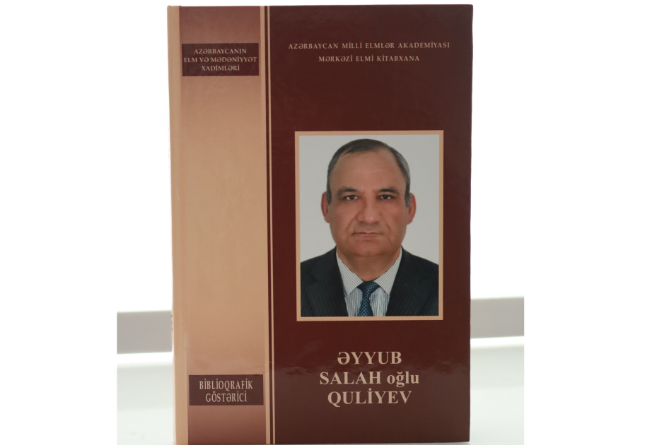 AMEA-nın müxbir üzvü Əyyub Quliyevin biblioqrafik göstəricisi çapdan çıxıb