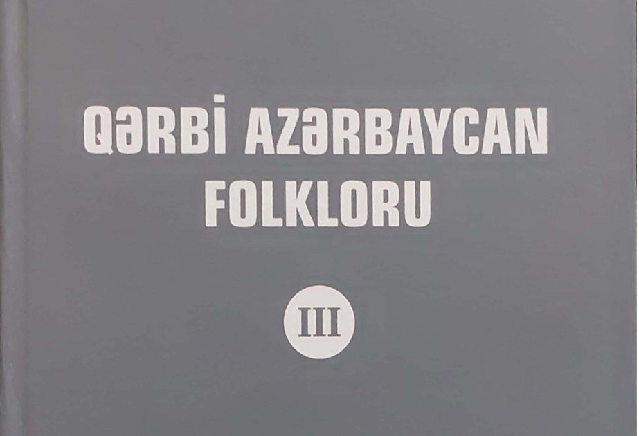 “Qərbi Azərbaycan folkloru” seriyasından növbəti kitab nəşr olunub