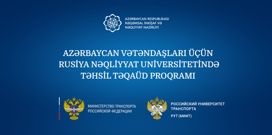 Rusiya Nəqliyyat Universiteti azərbaycanlılar üçün təqaüd proqramı elan edir