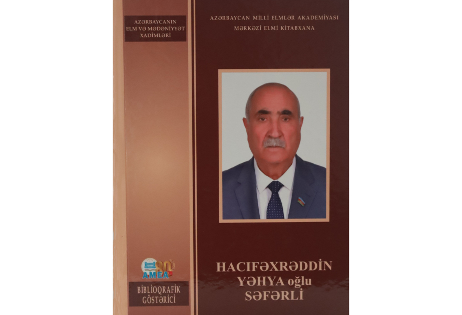 AMEA-nın müxbir üzvü Hacıfəxrəddin Səfərlinin biblioqrafik göstəricisi nəşr olunub