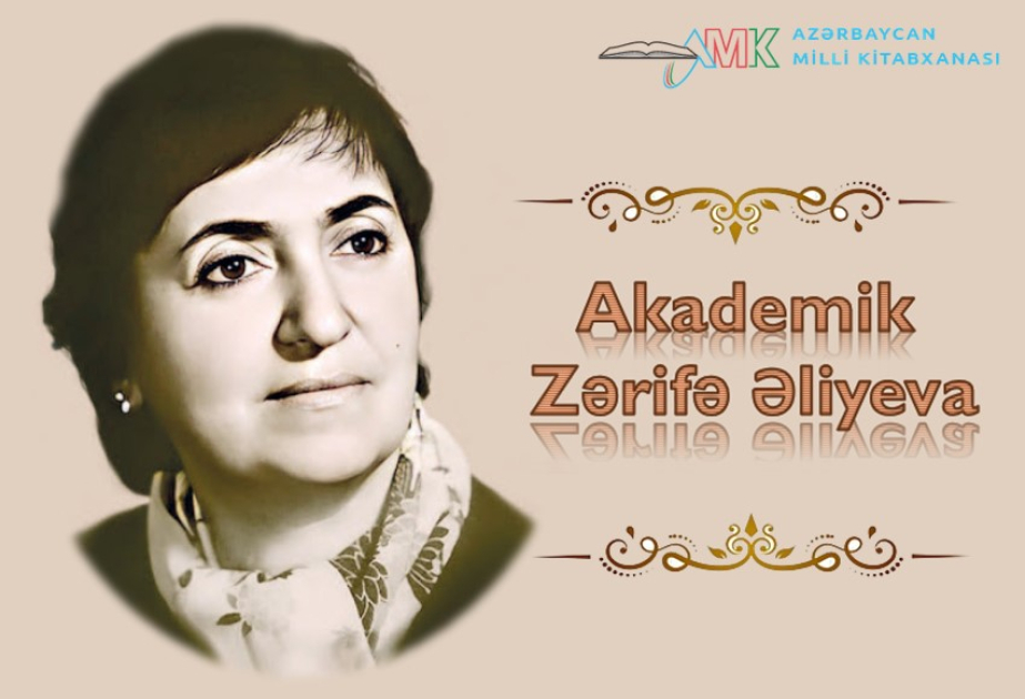 Milli Kitabxanada “Akademik Zərifə Əliyeva” adlı virtual sərgi onlayn rejimdə istifadəçilərə təqdim olunub