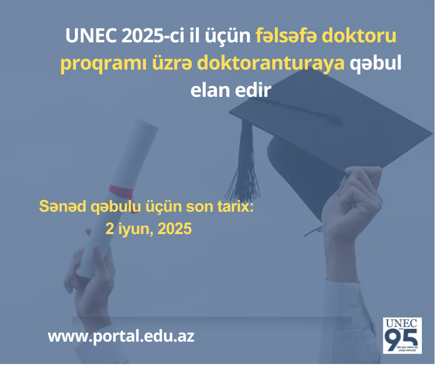UNEC-də 2025-ci il üzrə fəlsəfə doktoru proqramına qəbul elan edilir