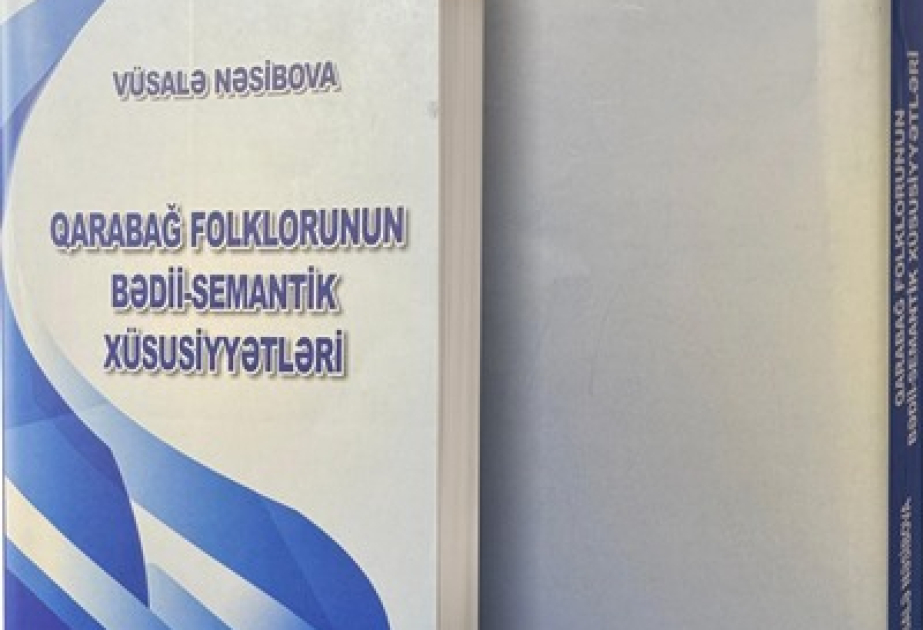 Qarabağ folklorunun bədii-semantik xüsusiyyətləri araşdırılıb