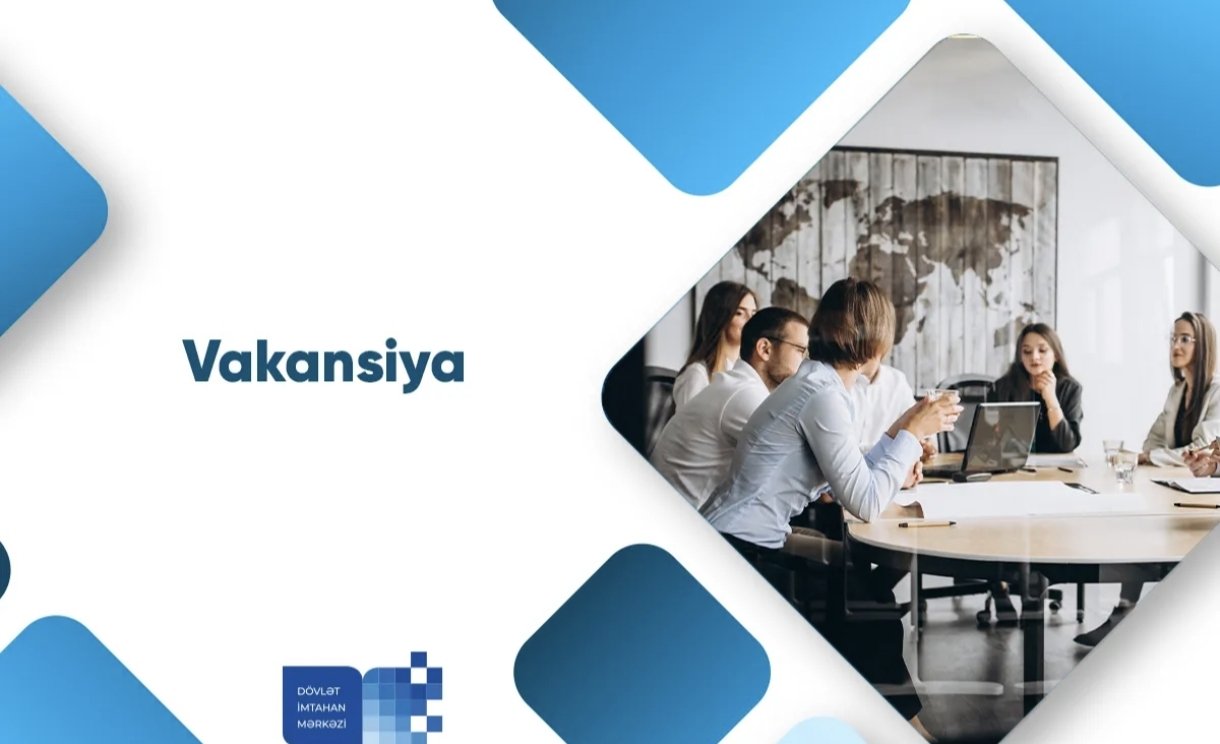 Dövlət İmtahan Mərkəzi vakansiya elan edir