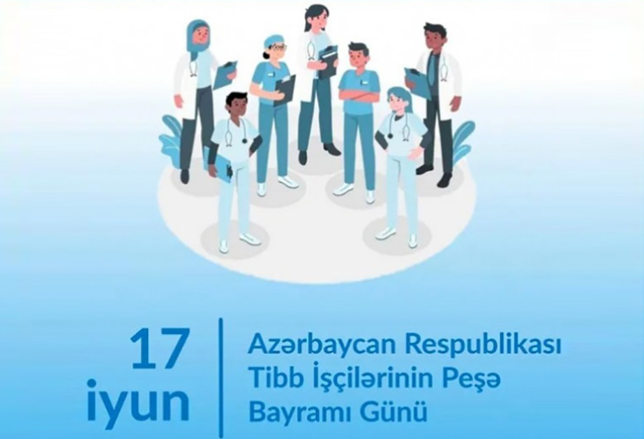 Bu gün Azərbaycanda Tibb İşçilərinin Peşə Bayramıdır