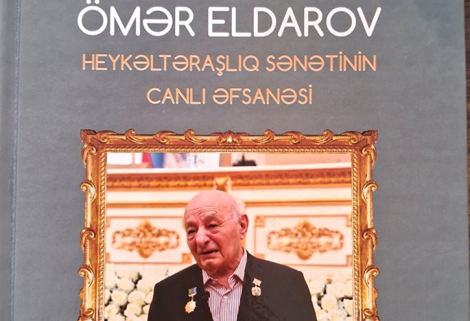 Görkəmli heykəltaraş Ömər Eldarov haqqında monoqrafiya nəşr edilib