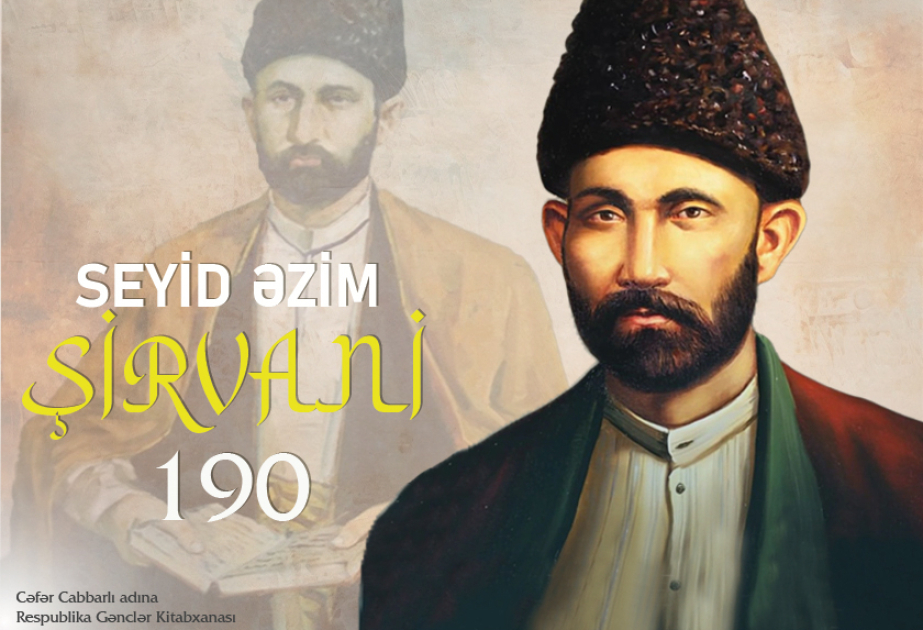 Gənclər Kitabxanasında Seyid Əzim Şirvaninin anadan olmasının 190 illiyi çərçivəsində silsilə materiallar hazırlanıb