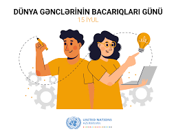Ümumdünya Gənclərin Bacarıqları Günü: Gələcəyin Qurucularına Dəstək