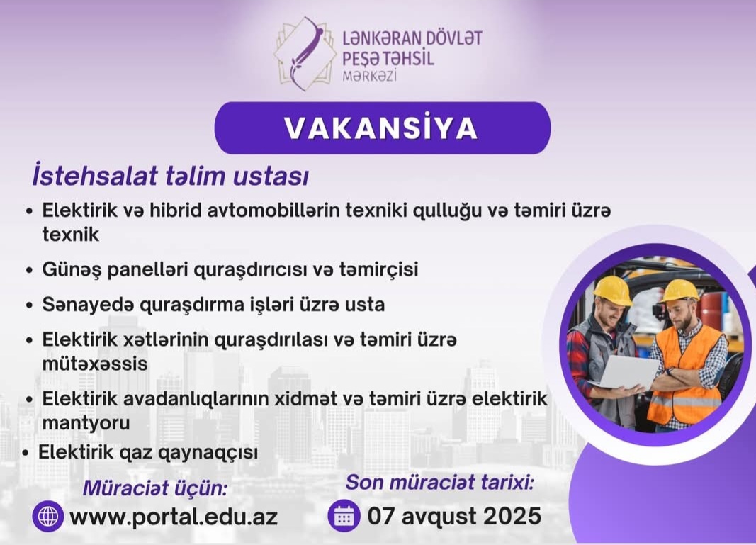 Lənkəran Peşə Təhsil Mərkəzində istehsalat təlim ustası vakansiyaları elan edilib