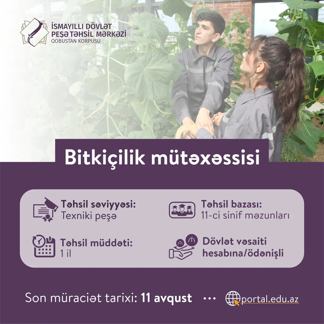 Bitkiçilik mütəxəssisi ixtisası üçün qeydiyyat davam edir