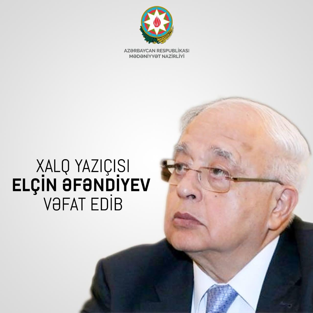 Xalq yazıçısı Elçin Əfəndiyevin vida mərasimi və dəfn tarixi açıqlanıb