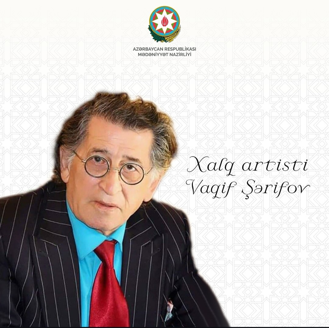Today marks the 82nd anniversary of the birth of People's Artist and theatre director Vagif Sharifov