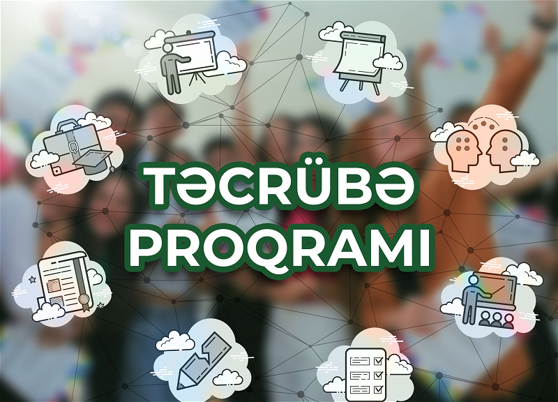 Təcrübə proqramları iş dünyasına açılan qapıdır