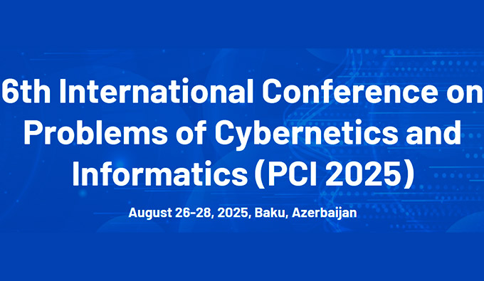 The 6th International Conference on Problems of Cybernetics and Informatics will be held