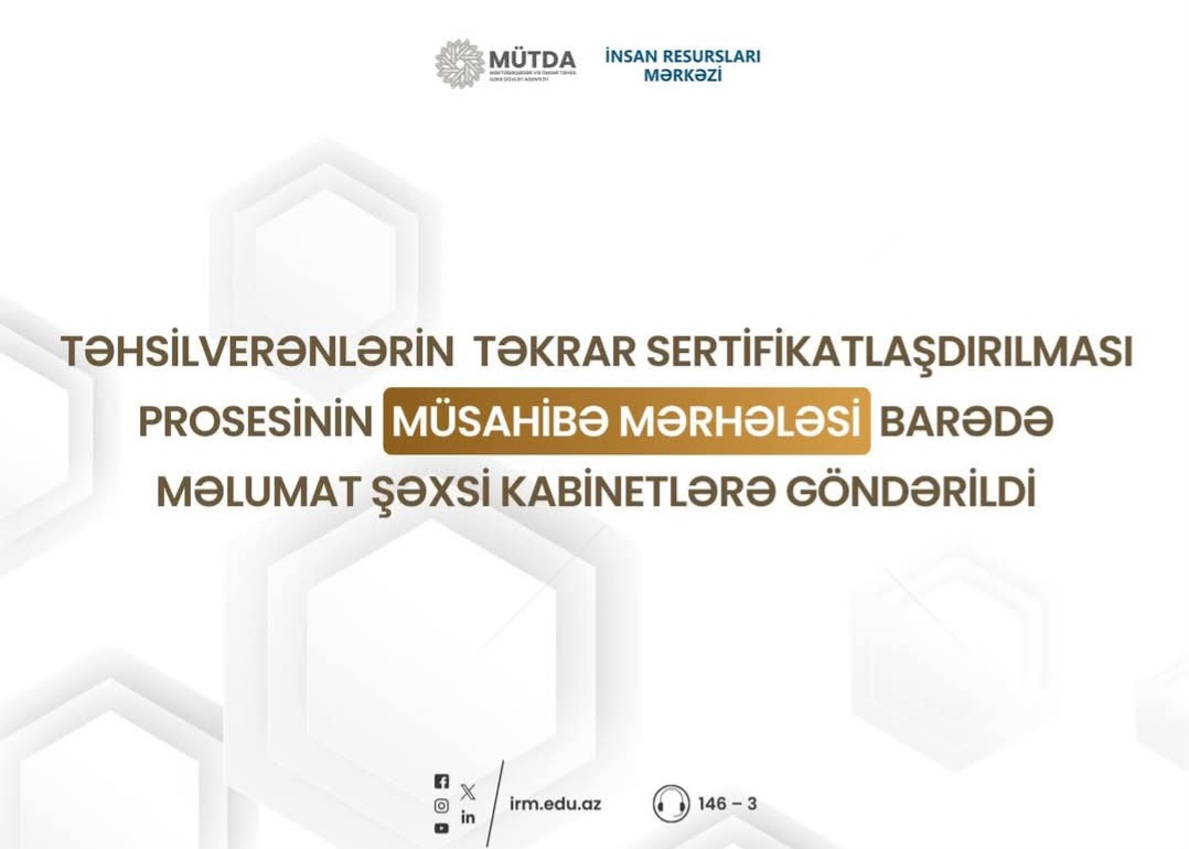 Təkrar sertifikatlaşdırmanın müsahibələri ilə bağlı məlumatlar şəxsi kabinetlərə göndərilib