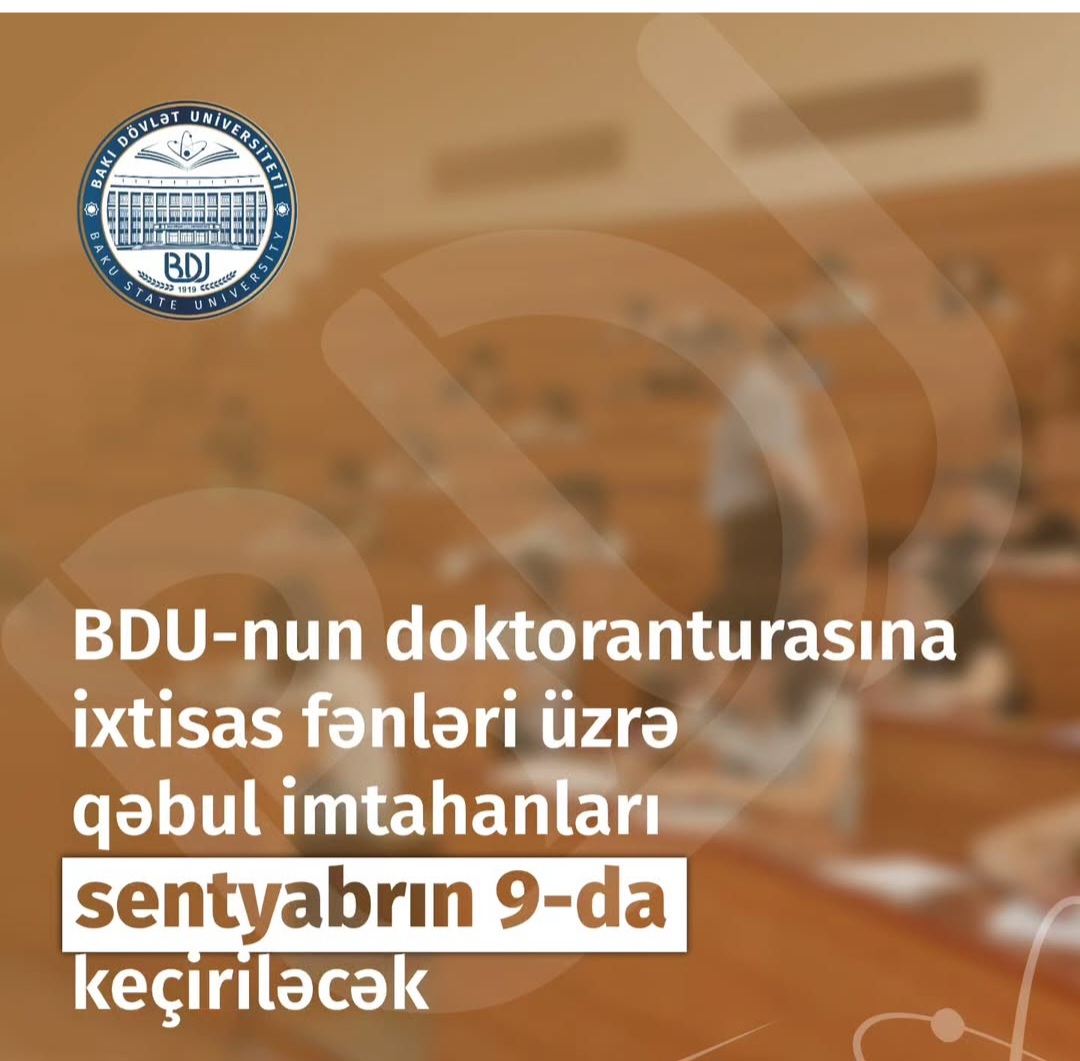 BDU-nun doktoranturasına ixtisas fənnləri üzrə qəbul imtahanları sentyabrn 9-da keçirelecek
