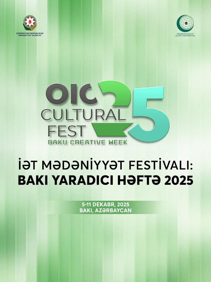 “İƏT Mədəniyyət Festivalı: Bakı Yaradıcı Həftə – 2025” tədbirinin tarixi dəyişdirilib