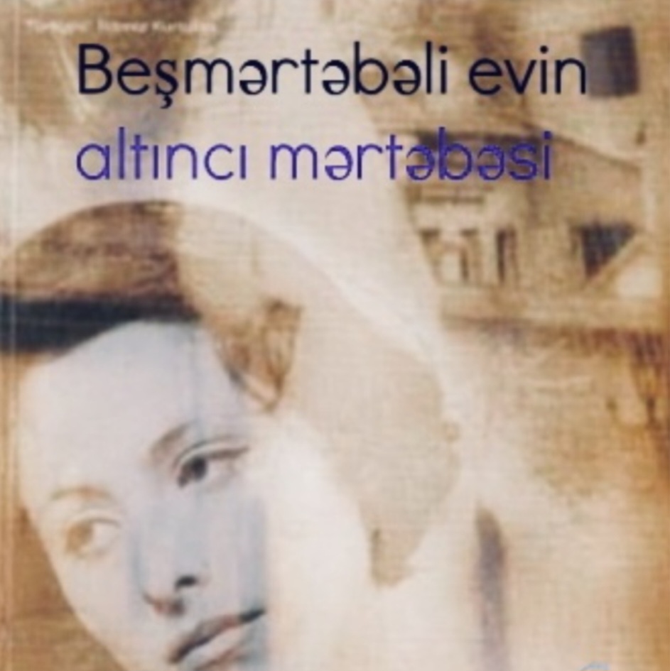 Məhəbbət və vicdan qarşıdurması – "Beşmərtəbəli evin altıncı mərtəbəsi"