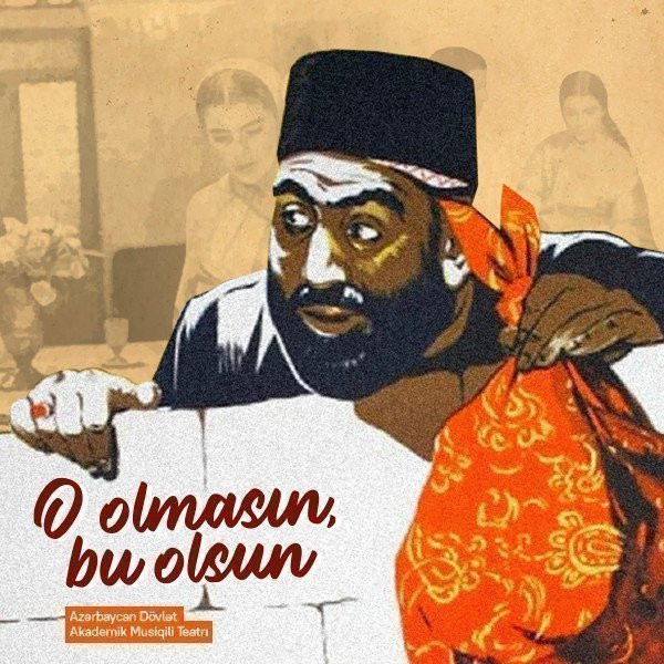 Üzeyir Hacıbəyli – “O olmasın, bu olsun”