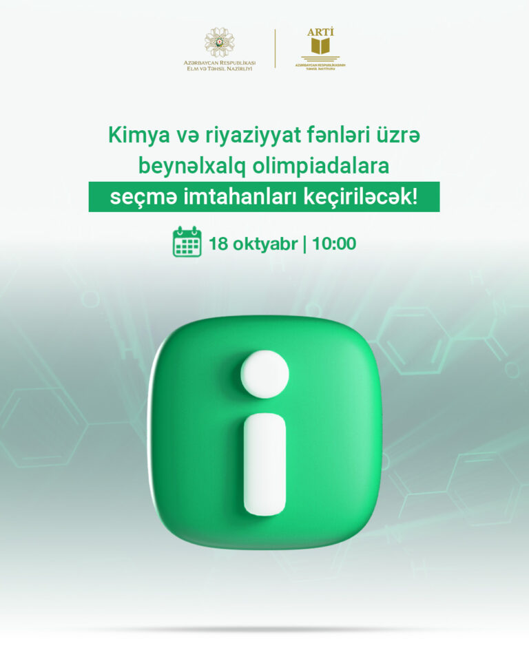 Kimya və riyaziyyat fənləri üzrə beynəlxalq olimpiadalara seçmə imtahanları keçiriləcək!