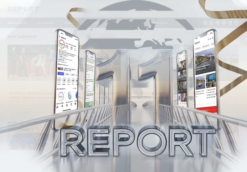 "Report" İnformasiya Agentliyinin 11 yaşı tamam olur