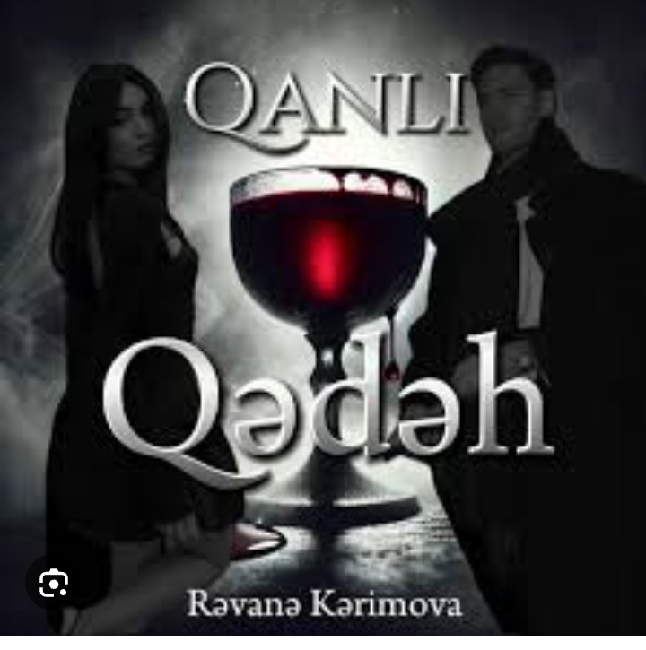 “Qanlı Qədəh” əsərinin müəllifi Rəvanə Kərimova: “Heç kimə inanma, hamıdan şübhələn”