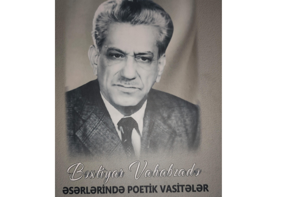 “Bəxtiyar Vahabzadə əsərlərində poetik vasitələr” - monoqrafiya