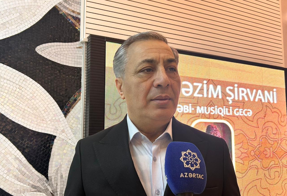 Əsəd Cahangir: Seyid Əzim Şirvani minillik poeziyamızın əsas sütunlarındandır