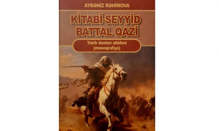 “Kitabi-Seyyid Battal Qazi” dastanı haqqında monoqrafiya nəşr olunub