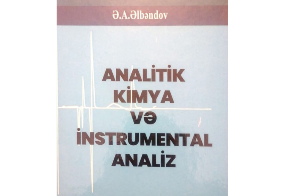 “Analitik kimya və instrumental analiz” dərsliyi nəşr olunub