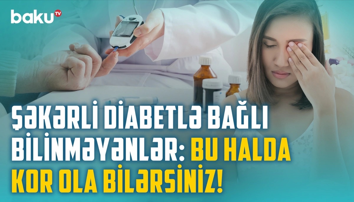 Diabetin ən təhlükəli fəsadı: Xəstə də hiss etmir