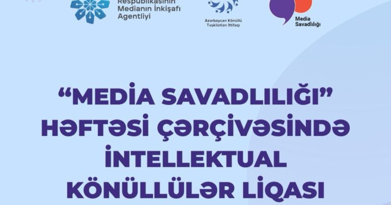 "Media Savadlılığı” Həftəsi çərçivəsində İntellektual Könüllülər Liqası keçiriləcək
