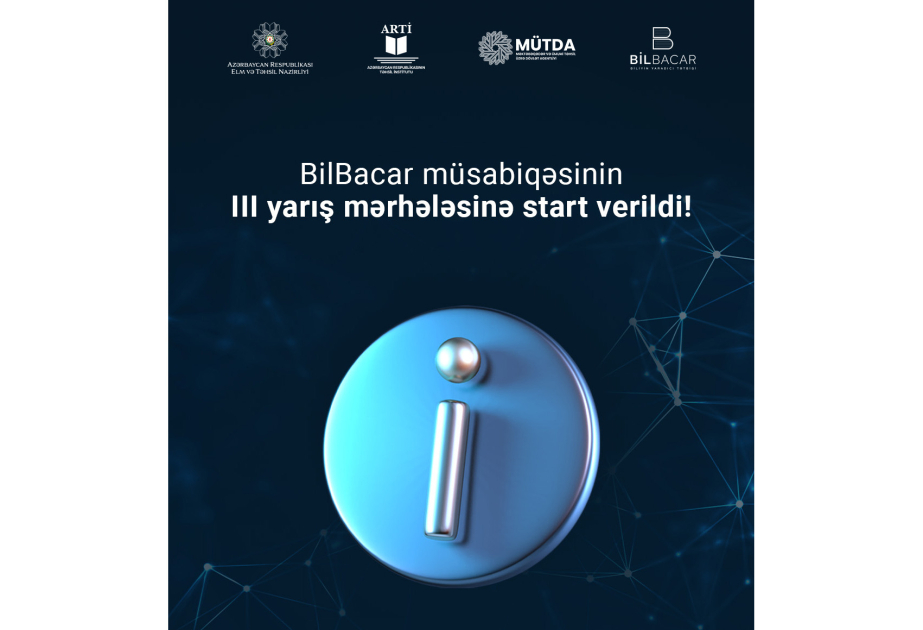 “BilBacar” müsabiqəsinin III hazırlıq mərhələsinə start verilib