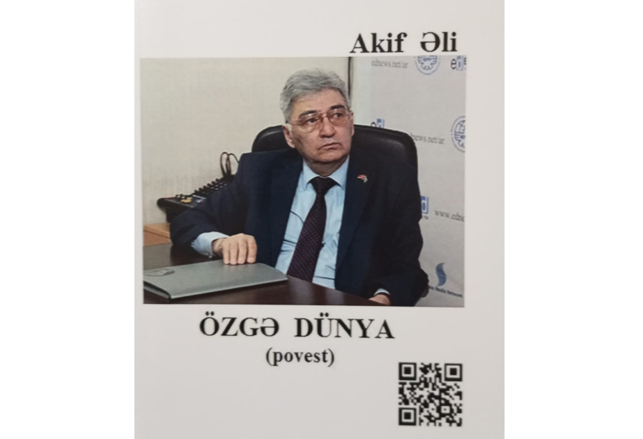 Akif Əlinin “Özgə dünya” povesti kitab şəklində çap olunub