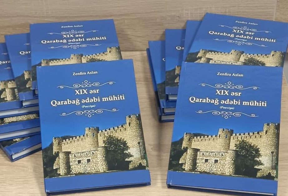 XIX əsr Qarabağ ədəbi mühiti haqqında monoqrafiya çap olunub