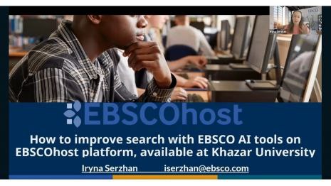 Xəzər Universitetində “EBSCO AI alətləri ilə axtarışın təkmilləşdirilməsi” mövzusunda onlayn seminar keçirilib