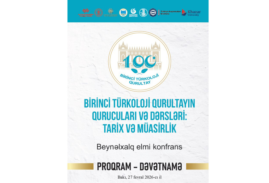 “Birinci Türkoloji Qurultayın qurucuları və dərsləri: tarix və müasirlik” mövzusunda beynəlxalq elmi konfrans keçiriləcək