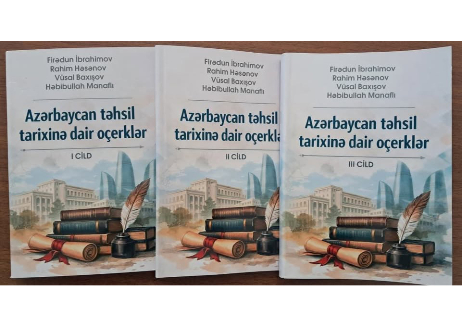 “Azərbaycan təhsil tarixinə dair oçerklər” üçcildliyi nəşr edilib