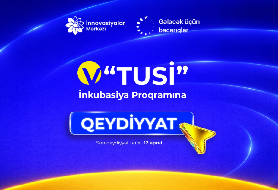 “Gələcək üçün bacarıqlar” layihəsinin V “TUSİ” inkubasiya proqramına qeydiyyat davam edir