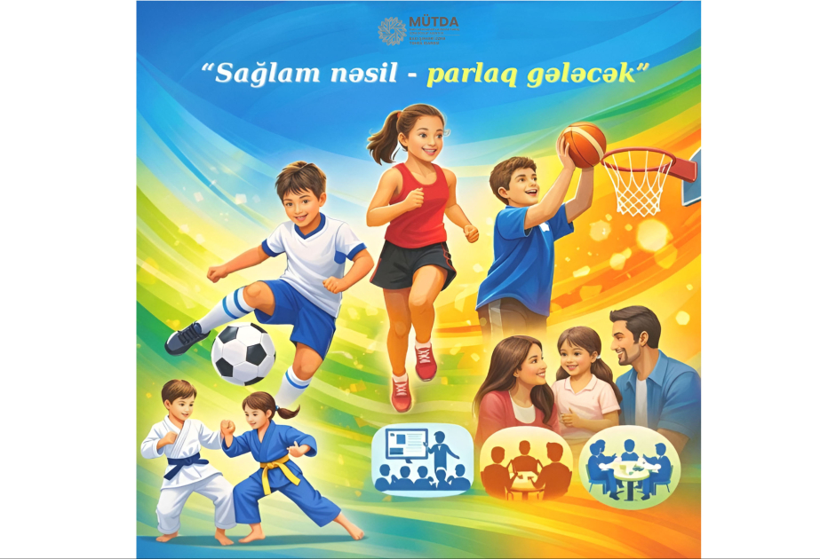 “Sağlam nəsil – parlaq gələcək” layihəsinin icrasına başlanılıb