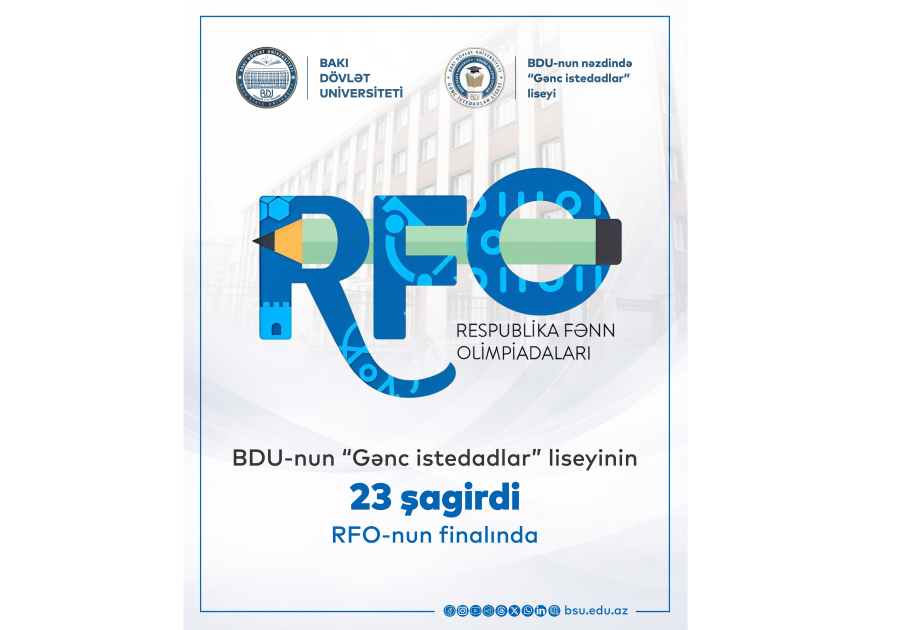 Gənc istedadlar” liseyinin 23 şagirdi RFO-nun finalına vəsiqə qazanıb