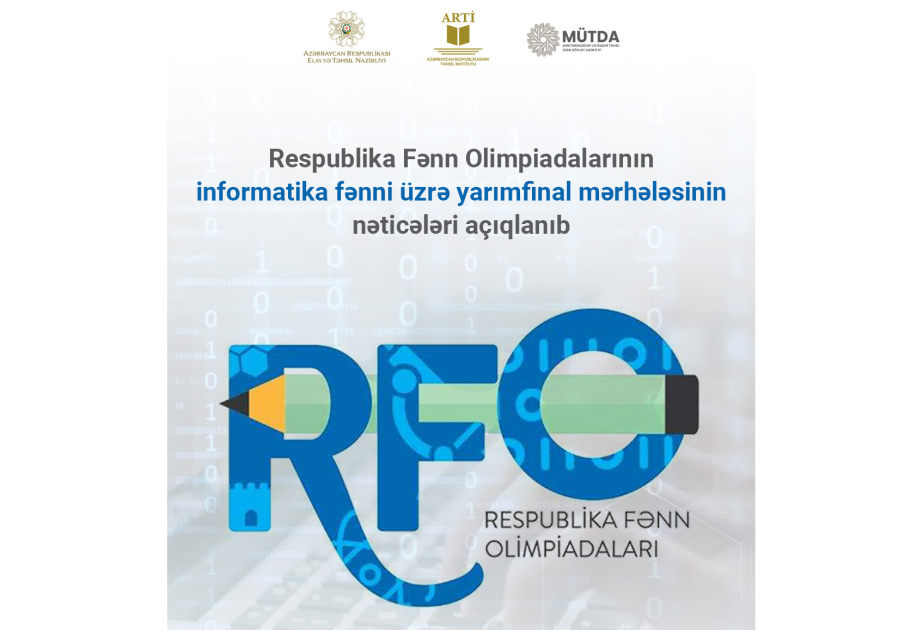 RFO: İnformatika fənni üzrə olimpiadanın yarımfinal mərhələsinin nəticələri açıqlanıb