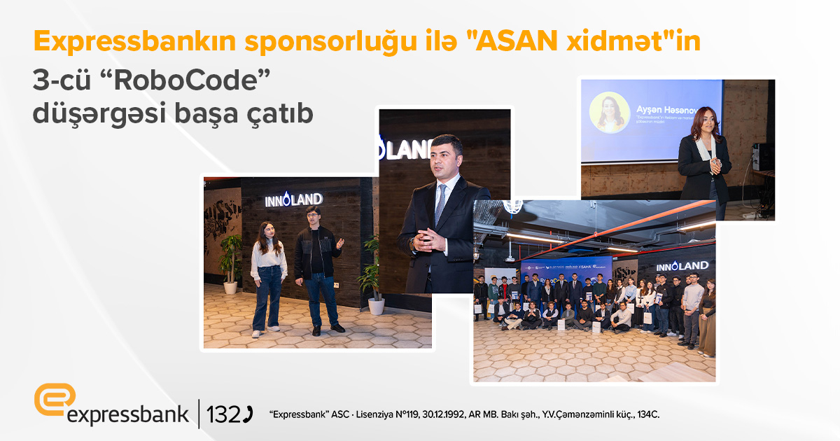 “Expressbank”ın sponsorluğu ilə “ASAN xidmət”in 3-cü “RoboCode” düşərgəsi başa çatıb