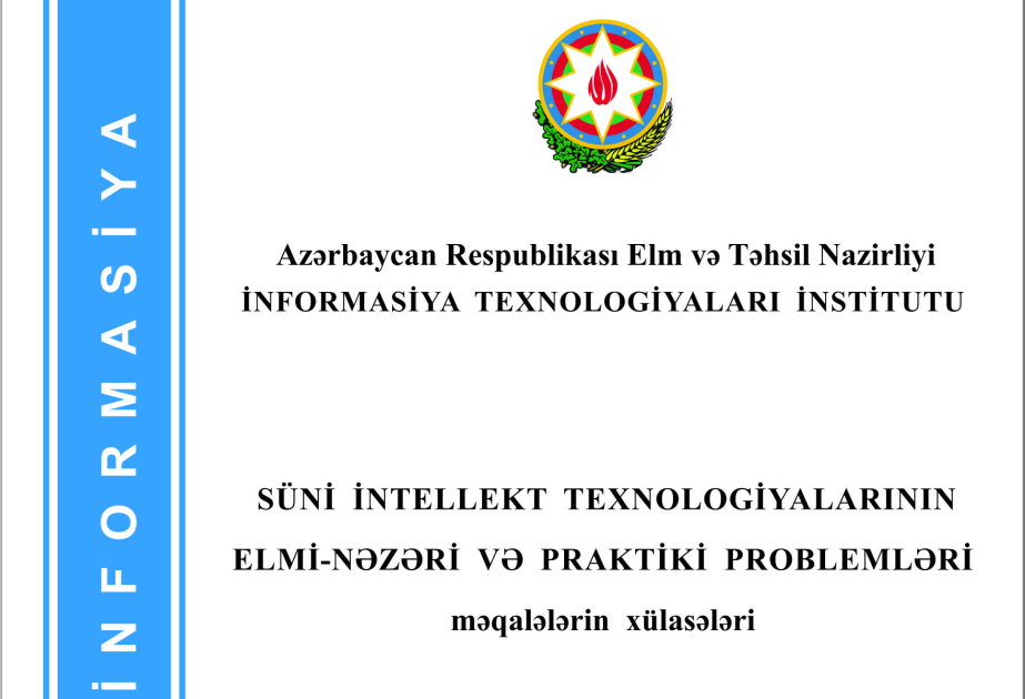 İnformasiya Texnologiyaları İnstitutunda süni intellekt sahəsində dərc olunan elmi əsərlərin xülasələri toplusu dərc olunub