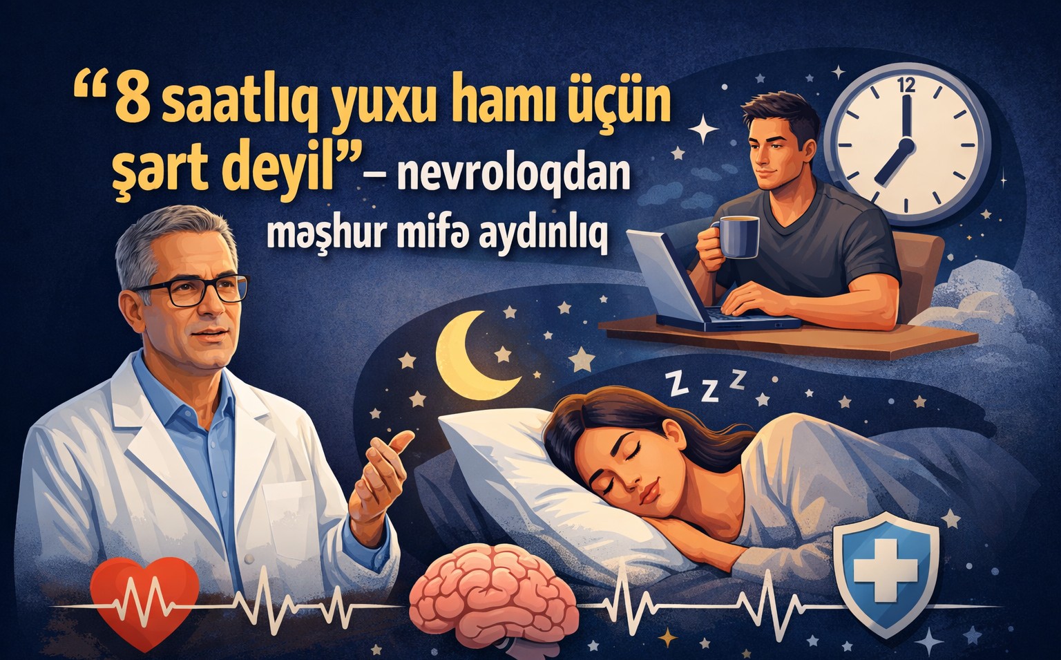 “8 saatlıq yuxu hamı üçün şərt deyil” – nevroloqdan məşhur mifə aydınlıq