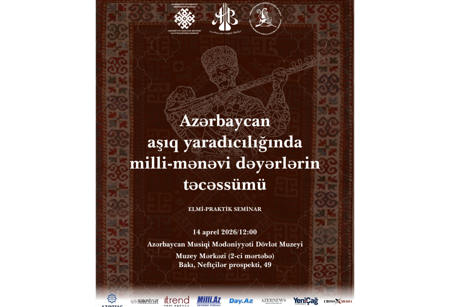 Aşıq yaradıcılığı və milli-mənəvi dəyərlərimiz mövzusunda elmi-praktik seminar reallaşacaq